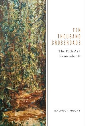 Book cover of Ten Thousand Crossroads The Path As I Remember It-rev